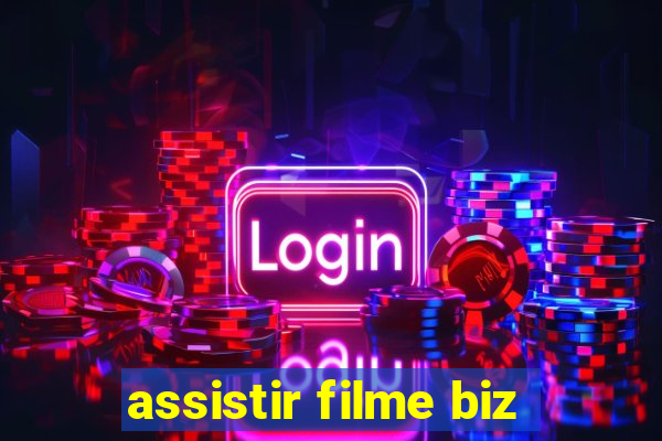 assistir filme biz